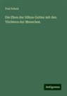 Paul Scholz - Die Ehen der Söhne Gottes mit den Töchtern der Menschen
