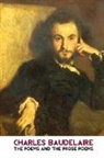 Charles Baudelaire, Jeremy Mark Robinson - THE POEMS AND THE PROSE POEMS