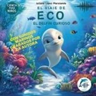 Juliana López Marulanda - El viaje de Eco, el delfín curioso