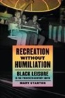 Mary Stanton - Recreation without Humiliation
