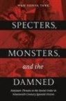 Wan Sonya Tang - Specters, Monsters, and the Damned