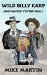 Mike Martin - Wild Billy Earp (And Where to Find Him)