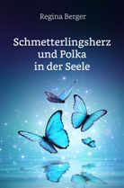 Regina Berger - Schmetterlingsherz und Polka in der Seele