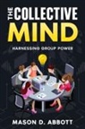 Mason D. Abbott - The Collective Mind