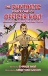 Charlie Holt - The Funtastic Police Cases of Officer Holt