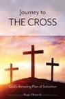 Roger Ellsworth - Journey to the Cross