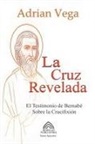 Adrian Vega - La Cruz Revelada - El Testimonio de Bernabé Sobre la Crucifixión