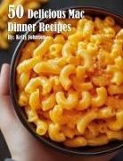 Kelly Johnson - 50 Delicious Mac Dinner Recipes