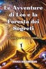 Marco Raccontiero - Le Avventure di Leo e la Foresta dei Segreti