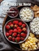 Kelly Johnson - 50 Snacks for Movie Night