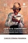 Carlos Zúniga Figueroa - ¿Qué es el comunismo?