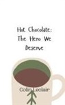 Colin Leclair - Hot Chocolate