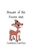 Adeline Fairfax - Beware of the Frozen Snot