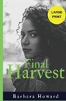 Barbara Howard - Final Harvest - Large Print