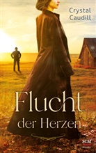 Crystal Caudill, Susanne Naumann - Flucht der Herzen
