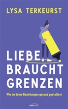 Lysa TerKeurst, Elke Wiemer - Liebe braucht Grenzen