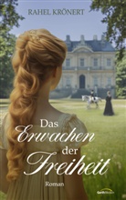 Rahel Krönert - Das Erwachen der Freiheit