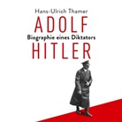 Hans-Ulrich Thamer, Oliver Dupont - Adolf Hitler, Audio-CD, MP3 (Hörbuch)