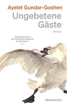 Ayelet Gundar-Goshen - Ungebetene Gäste