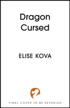 Elise Kova, Kova Elise - Dragon Cursed