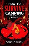 Bonnie Quinn - How to Survive Camping: The Man with No Shadow