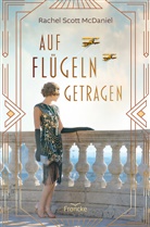Rachel Scott McDaniel, Silvia Lutz - Auf Flügeln getragen