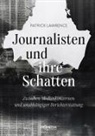 Patrick Lawrence, Eva Föllmer-Müller - Journalisten und ihre Schatten