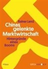 Rainer Land - Chinas gelenkte Marktwirtschaft