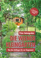 Peter Autengruber - Die Wiener Kleingärten