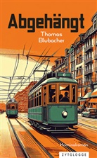 Thomas Blubacher - Abgehängt