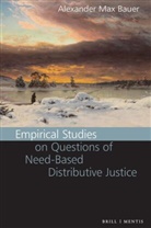 Alexander Max Bauer - Empirical Studies on Questions of Need-Based Distributive Justice