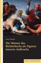 Nora Schmidt - Die Männer des Richterbuchs als Figuren inneren Aufbruchs