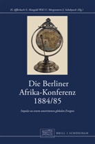 Holger Afflerbach, Sabine Mangold-Will, Morgen, Ulf Morgenstern, Ulf Morgenstern u a, Joachim Scholtyseck - Die Berliner Afrikakonferenz 1884/1885