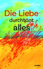 Hagen Binder - Die Liebe durchtönt alles