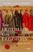Georg Langenhorst - Tote Erzieherin - Gute Erzieherin