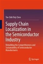 Tin-Chih Toly Chen - Supply Chain Localization in the Semiconductor Industry