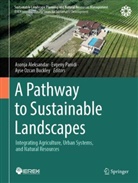 Asonja Aleksandar, Ayse Ozcan Buckley, Ayse Ozcan Buckley, Evgeny Panidi - A Pathway to Sustainable Landscapes