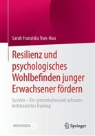 Sarah Franziska Tran-Huu - Resilienz und psychologisches Wohlbefinden junger Erwachsener fördern