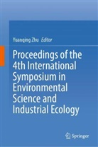 Yuanqing Zhu - Proceedings of the 4th International Symposium in Environmental Science and Industrial Ecology