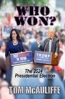 Tom McAuliffe - Who Won? The 2024 Presidential Election