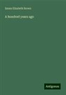 Emma Elizabeth Brown - A hundred years ago