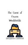 Benjamin Caldwell - The Curse of Frozen Windshields