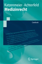 Claudia Achterfeld, Christian Katzenmeier - Medizinrecht