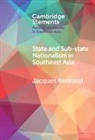 Jacques Bertrand, Jacques (University of Toronto) Bertrand, Bertrand Jacques - State and Sub-State Nationalism in Southeast Asia