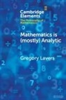Gregory Lavers, Gregory (Concordia University Lavers - Mathematics Is (Mostly) Analytic