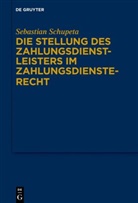 Sebastian Schupeta - Die Stellung des Zahlungsdienstleisters im Zahlungsdiensterecht