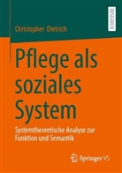 Christopher Dietrich - Pflege als soziales System