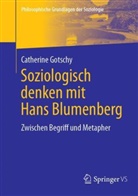 Catherine Gotschy - Soziologisch denken mit Hans Blumenberg