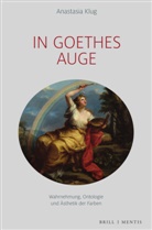 Anastasia Klug - In Goethes Auge