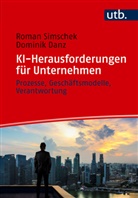 Dominik Danz, Roman Simschek - KI-Herausforderungen für Unternehmen